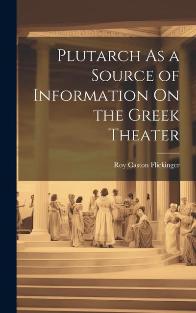 Plutarch As a Source of Information On the Greek Theater