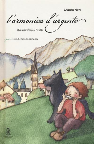 L’ armonica d’argento. La Grande Guerra vista con gli occhi di un ragazzo
