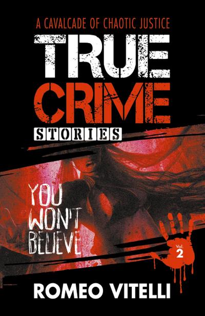 True Crime Stories You Won’t Believe