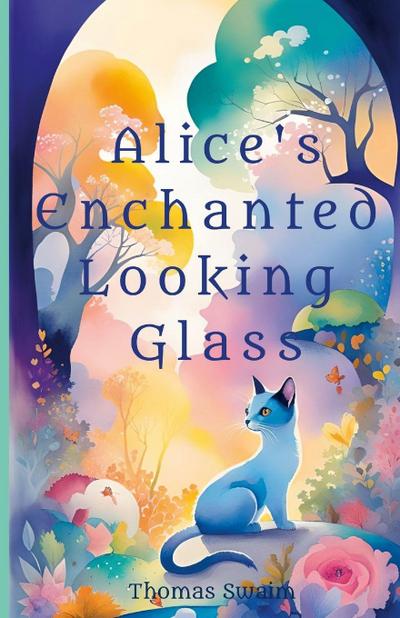 Alice’s Enchanted Looking Glass