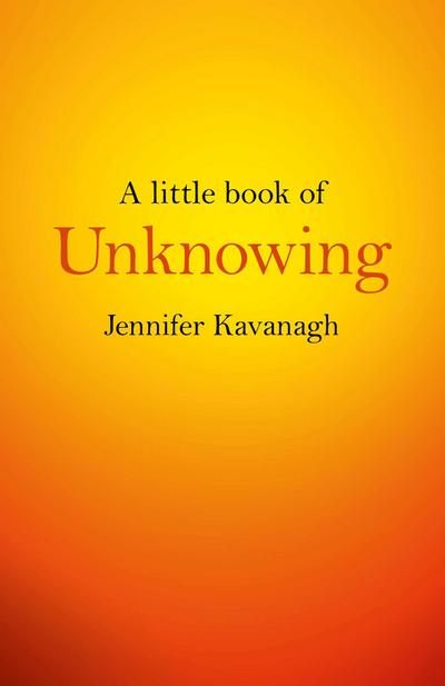 A Little Book of Unknowing