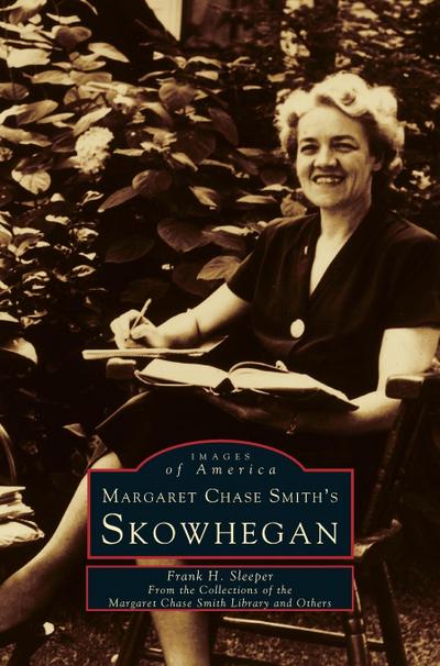 Margaret Chase Smith’s Skowhegan