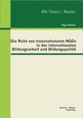 Die Rolle von transnationalen NGOs in der internationalen Bildungsarbeit und Bildungspolitik Olga Bolzek Author
