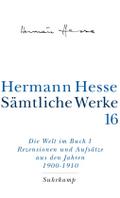 Sämtliche Werke in 20 Bänden und einem Registerband: Band 16: Die Welt im Buch I. Rezensionen und Aufsätze aus den Jahren 1900?1910