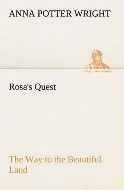 Rosa’s Quest The Way to the Beautiful Land