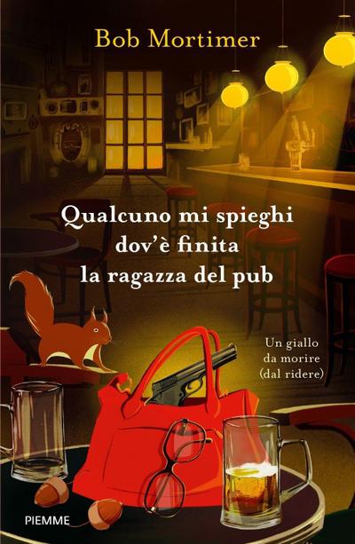 Qualcuno mi spieghi dov’è finita la ragazza del pub. Un giallo da morire (dal ridere)
