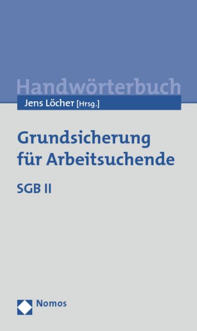 Handwörterbuch Grundsicherung für Arbeitsuchende (SGB II)