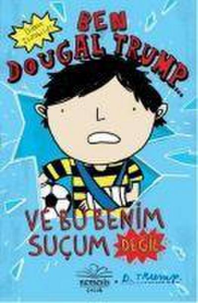 Ben Dougal Trump ve Bu Benim Sucum Degil