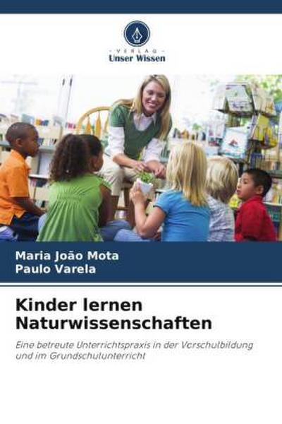 Kinder lernen Naturwissenschaften