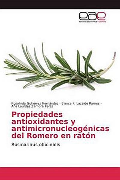 Propiedades antioxidantes y antimicronucleogénicas del Romero en ratón