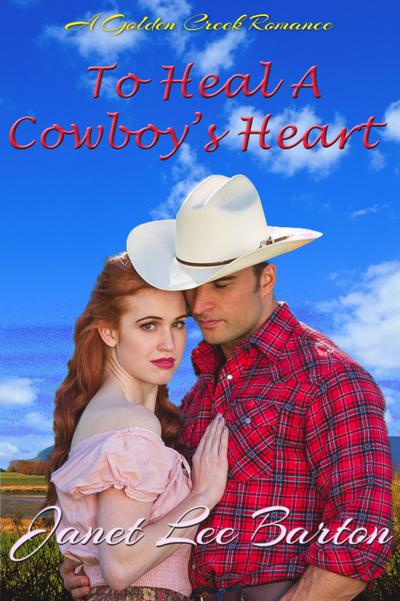 To Heal a Cowboy’s Heart (Golden Creek, #2)