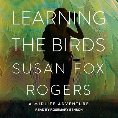 Learning the Birds: A Midlife Adventure
