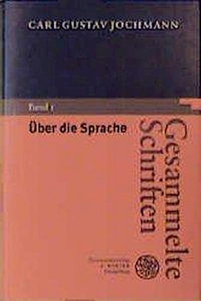 Gesammelte Schriften, 6 Bde. in 7 Tl.-Bdn. Über die Sprache