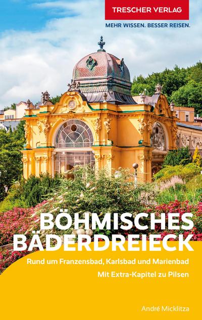 TRESCHER Reiseführer Böhmisches Bäderdreieck