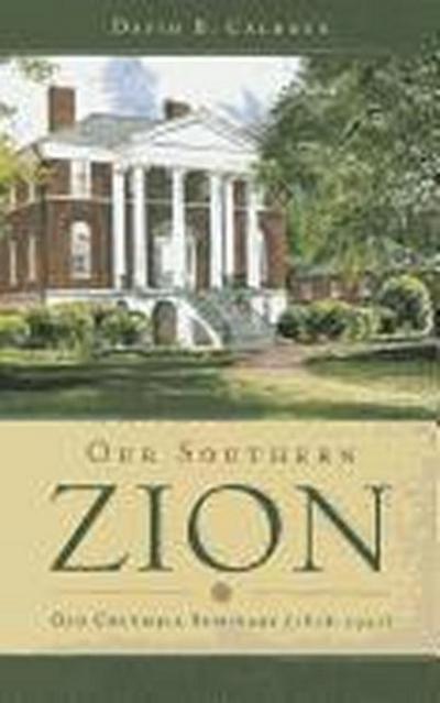 Our Southern Zion: Old Columbia Seminary (1828-1927)