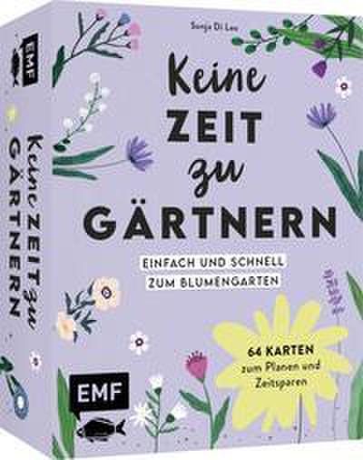 Keine Zeit zu gärtnern - 64 Karten - Einfach und schnell zum Blumengarten