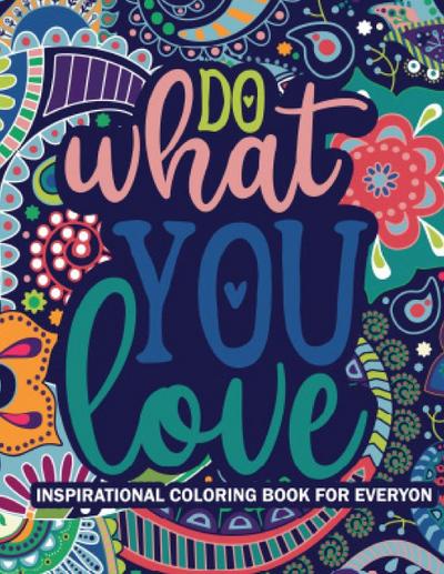 Do What You Love inspirational coloring book for everyone