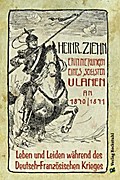 Erinnerungen eines Langensalzaer sechsten Ulanen an den Deutsch-Französischen Krieg 1870/71