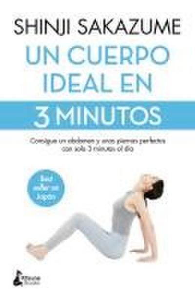 Un Cuerpo Ideal En 3 Minutos