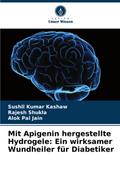 Mit Apigenin hergestellte Hydrogele: Ein wirksamer Wundheiler für Diabetiker