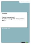 Dienstleistungen und Dienstleistungsqualität in der Sozialen Arbeit