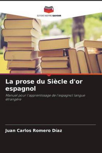La prose du Siècle d’or espagnol