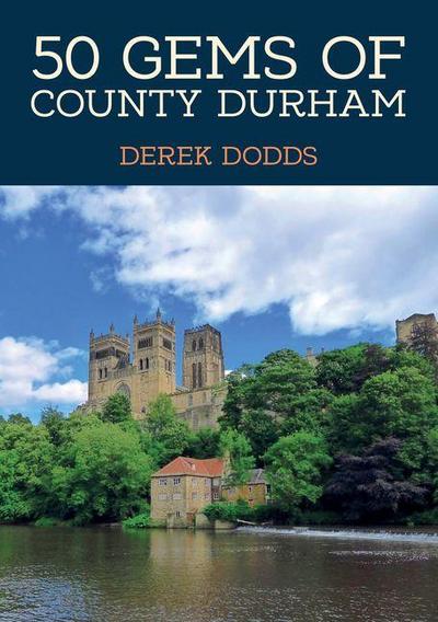 50 Gems of County Durham