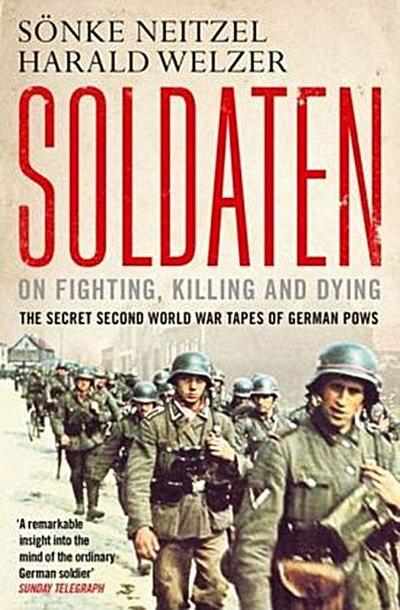 Soldaten: On Fighting, Killing and Dying
