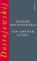 Ein grüner Junge: Roman (Fjodor M. Dostojewskij, Werkausgabe) (German Edition)