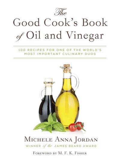 The Good Cook’s Book of Oil and Vinegar