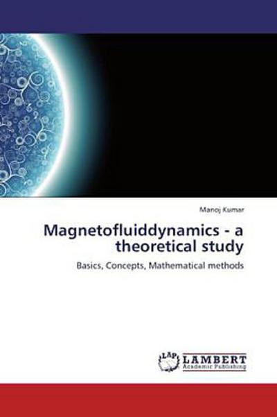 Magnetofluiddynamics - a theoretical study