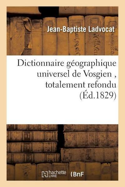 Dictionnaire Géographique Universel de Vosgien, Totalement Refondu