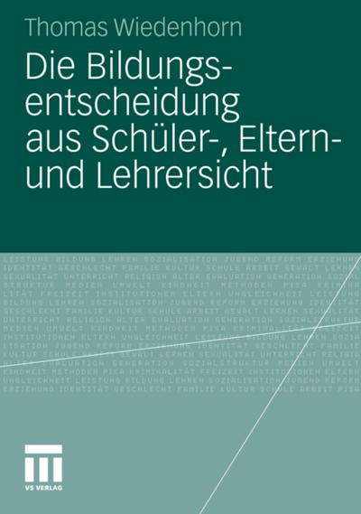 Die Bildungsentscheidung aus Schüler-, Eltern- und Lehrersicht