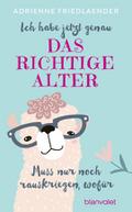 Ich habe jetzt genau das richtige Alter - Muss nur