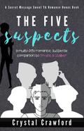 The Five Suspects (Secret Messages Sweet YA Romance Series)