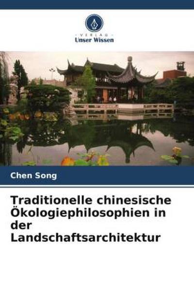 Traditionelle chinesische Ökologiephilosophien in der Landschaftsarchitektur