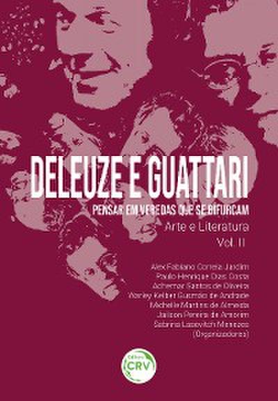 DELEUZE E GUATTARI - Pensar em veredas que se bifurcam