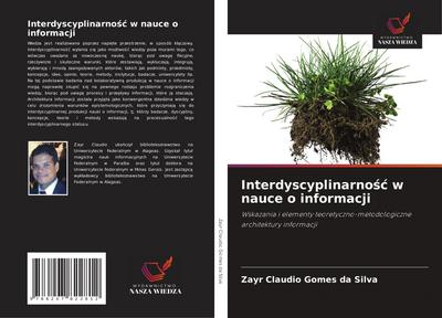 Interdyscyplinarno¿¿ w nauce o informacji