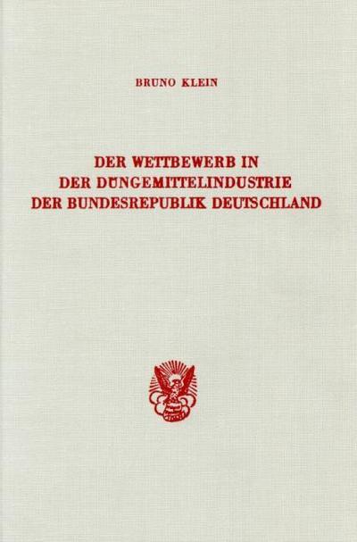 Der Wettbewerb in der Düngemittelindustrie der Bundesrepublik Deutschland.