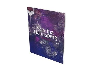 Sabrina Haunsperg: Werke 2008-2018