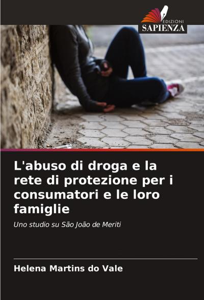 L’abuso di droga e la rete di protezione per i consumatori e le loro famiglie
