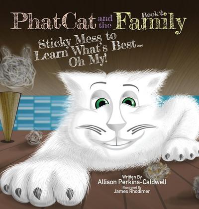Phat Cat and the Family - Sticky Mess to Learn What’s Best... Oh My!