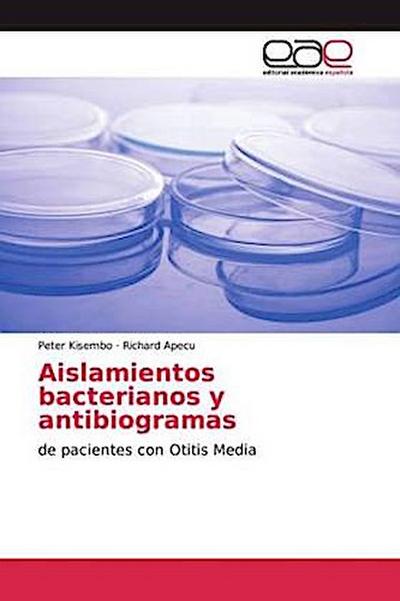 Aislamientos bacterianos y antibiogramas