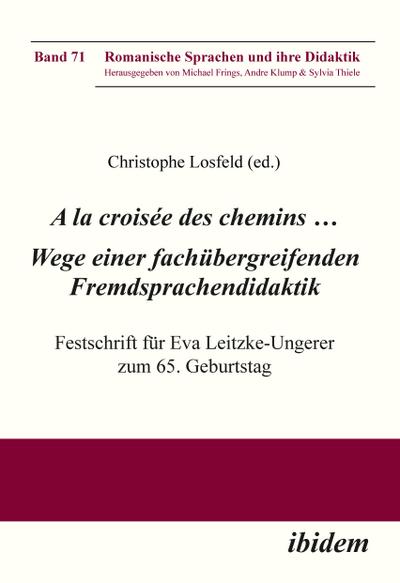 A la croisée des chemins ... Wege einer fachübergreifenden Fremdsprachendidaktik