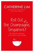 &quote;Roll Out the Champagne, Singapore!&quote;