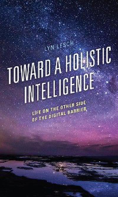 Toward a Holistic Intelligence