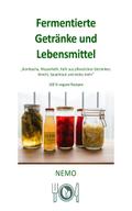 Fermentierte Getränke und Lebensmittel - Terra Vegan Reihe von Nemo - Band 9 - DEU