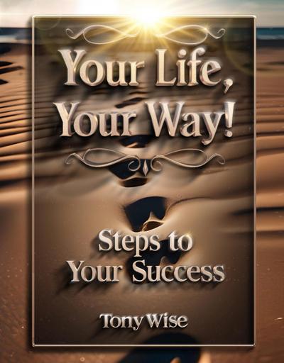 Your Life, Your Way!
