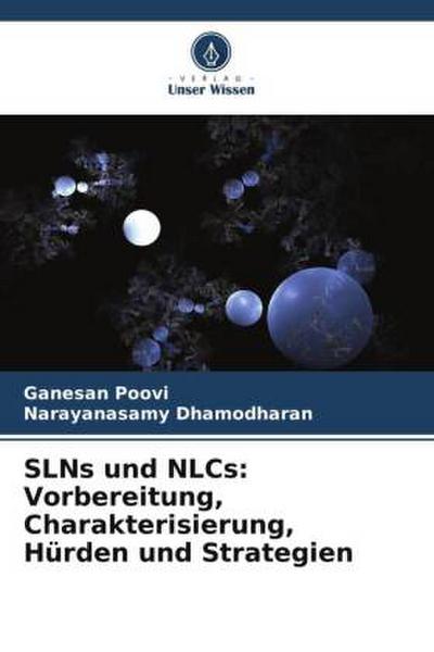 SLNs und NLCs: Vorbereitung, Charakterisierung, Hürden und Strategien