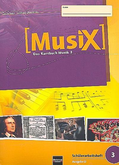 MusiX 3 (Ausgabe ab 2011) Schülerarbeitsheft 3